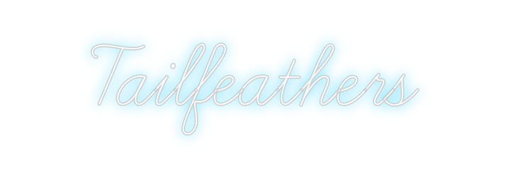 Create your Neon Sign Tailfeathers - MK Neon