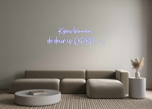 Create your Neon Sign Kom binnen, 
...