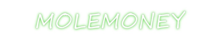 Create your Neon Sign MOLEMONEY