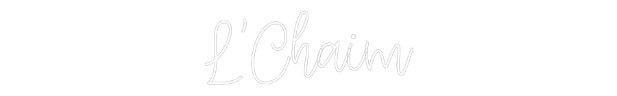 Create your Neon Sign L’Chaim