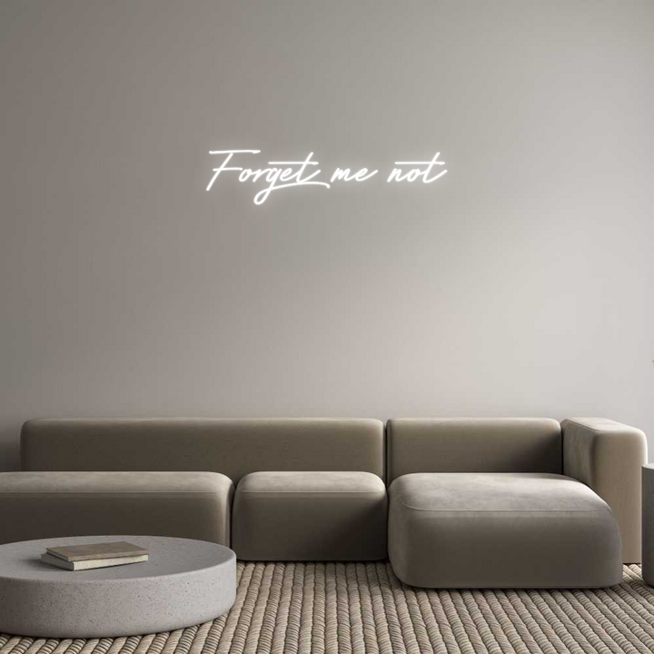 Create your Neon Sign Forget me not
