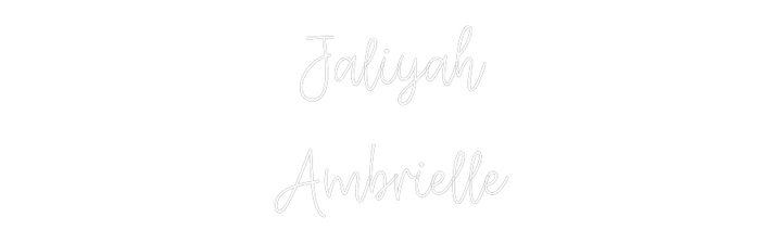 Create your Neon Sign Jaliyah 
Amb...