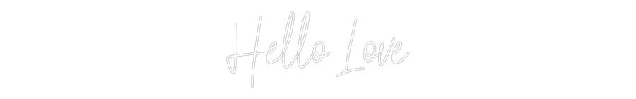 Create your Neon Sign Hello Love