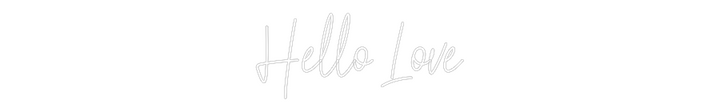 Create your Neon Sign Hello Love