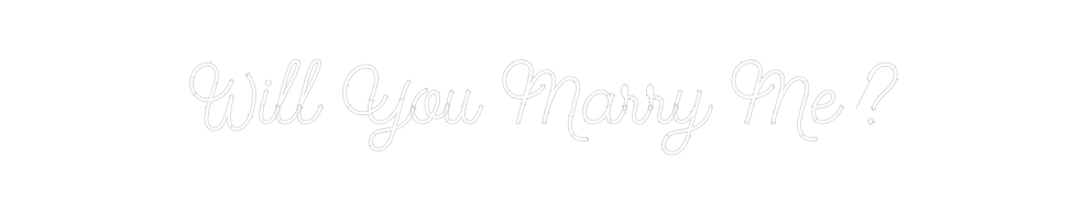 Create your Neon Sign Will You Marr...