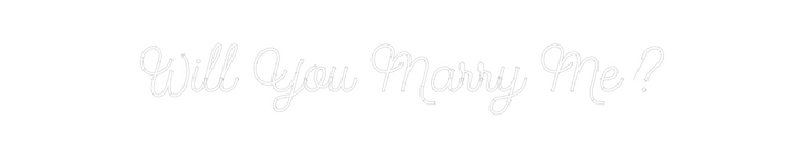 Create your Neon Sign Will You Marr...