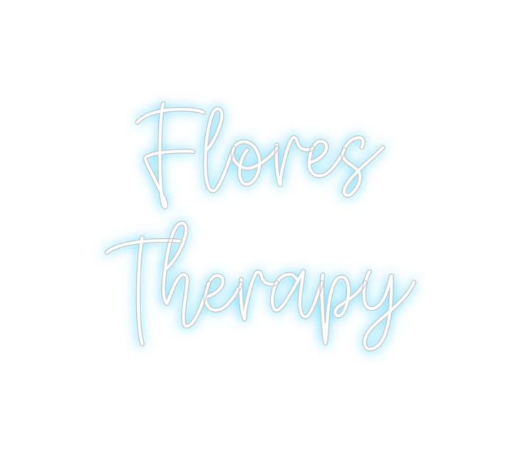 Create your Neon Sign Flores 
Ther...