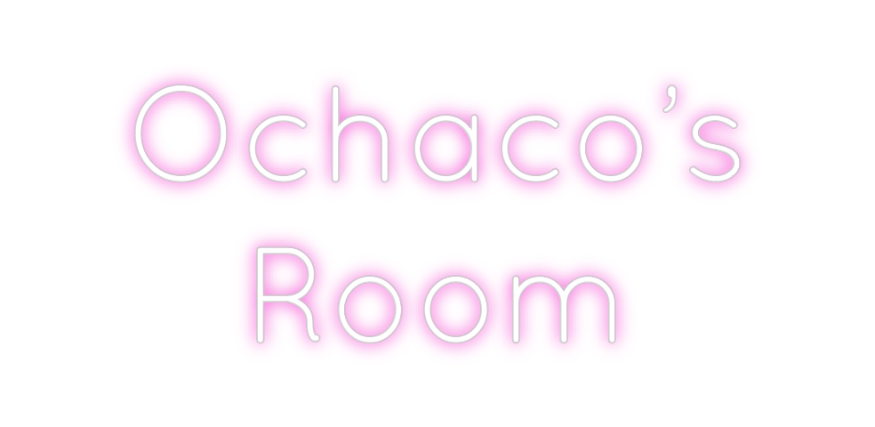 Create your Neon Sign Ochaco’s
Room