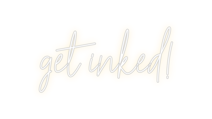 Create your Neon Sign get inked!