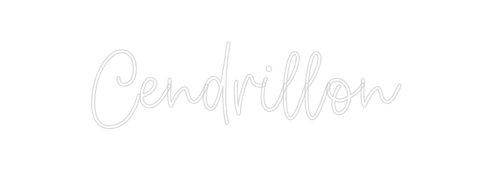 Create your Neon Sign Cendrillon