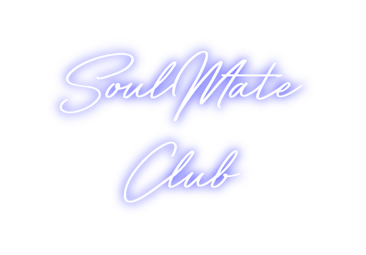 Create your Neon Sign SoulMate
Club