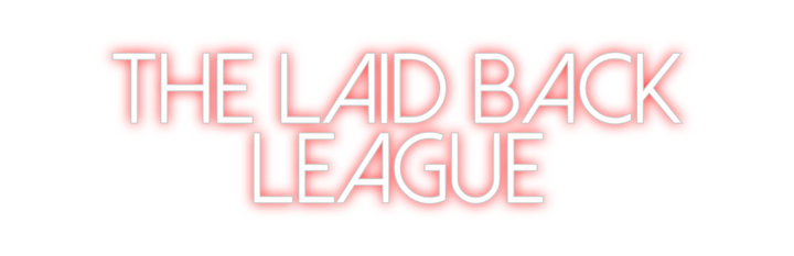 Create your Neon Sign The Laid Back...