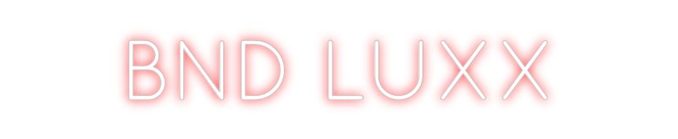 Create your Neon Sign BND LUXX