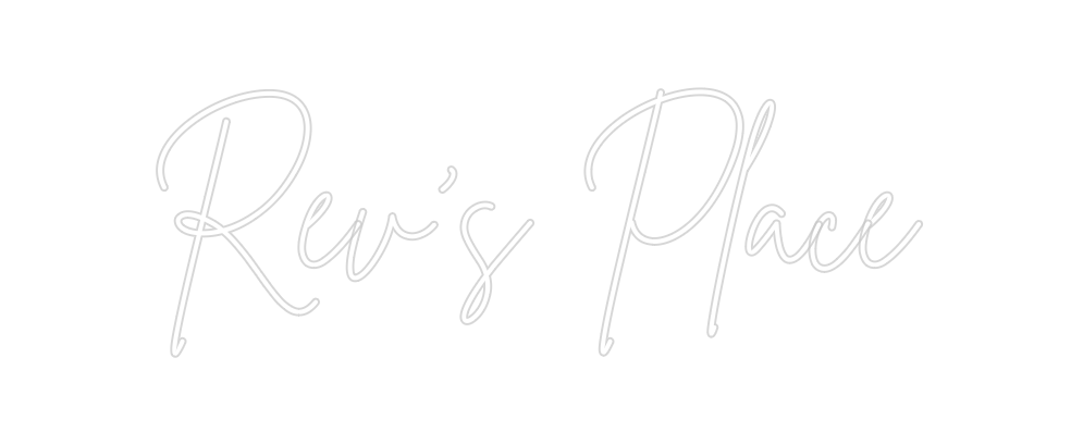 Create your Neon Sign Rev’s Place