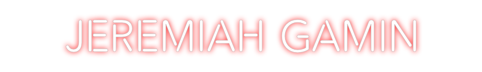 Create your Neon Sign Jeremiah Gamin