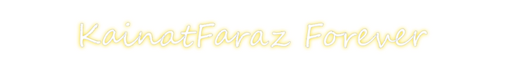 Create your Neon Sign KainatFaraz F...
