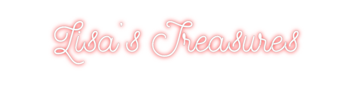 Create your Neon Sign Lisa’s Treasu...