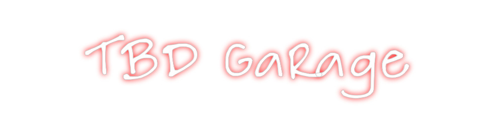 Create your Neon Sign TBD Garage
