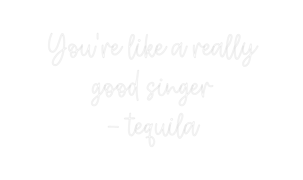 Create your Neon Sign You're like a...