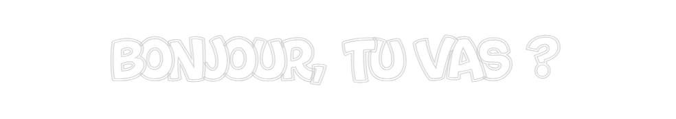 Create your Neon Sign bonjour, tu v...