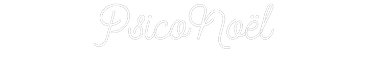 Create your Neon Sign PsicoNoël