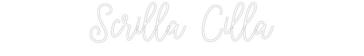 Create your Neon Sign Scrilla Cilla