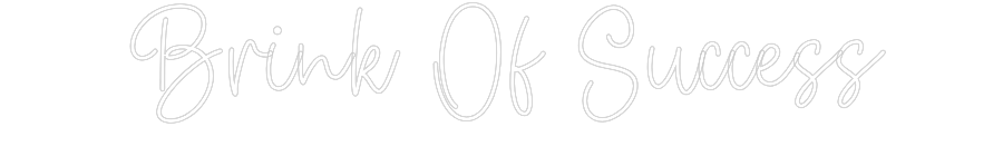 Create your Neon Sign Brink Of Succ...