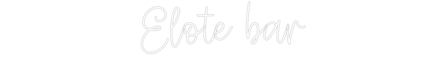 Create your Neon Sign Elote bar