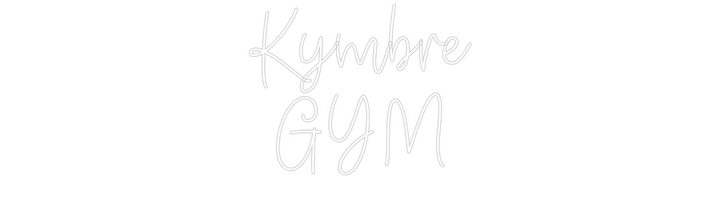 Create your Neon Sign Kymbre
GYM
