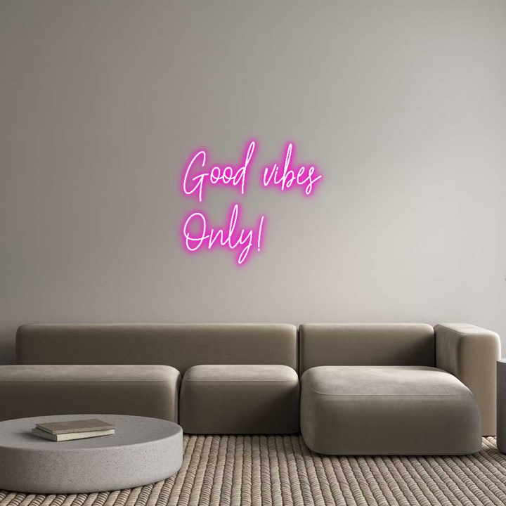 Create your Neon Sign Good vibes
O...
