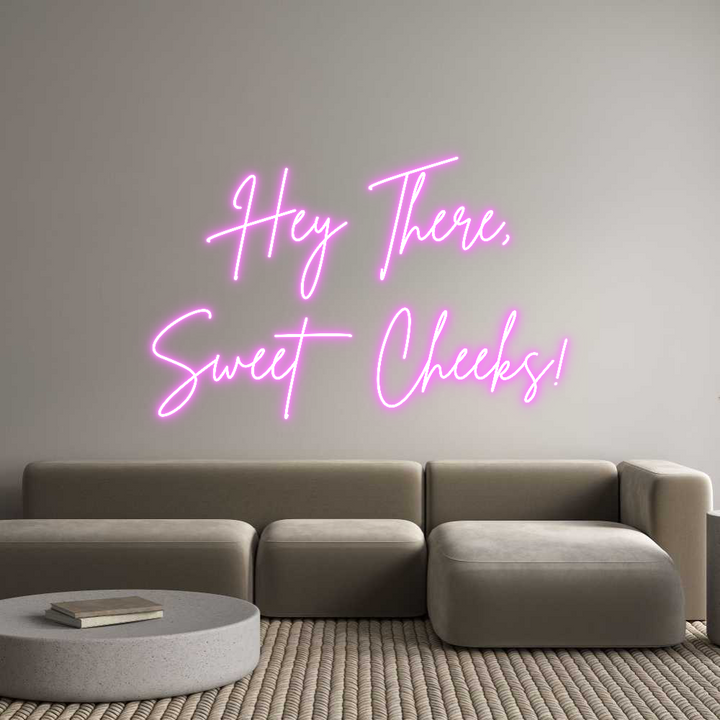 Create your Neon Sign Hey There,
S...