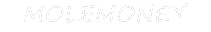 Create your Neon Sign MOLEMONEY