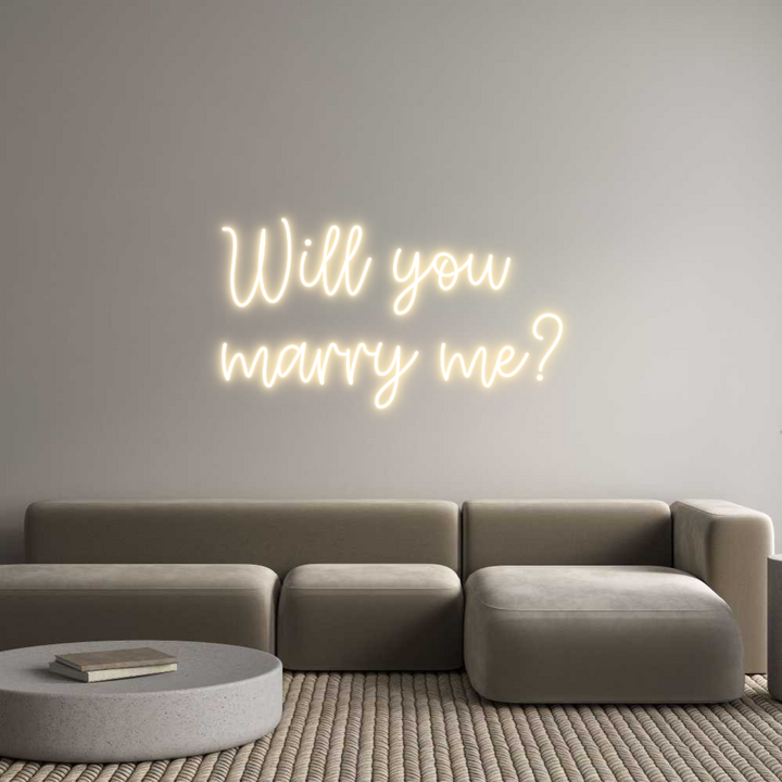 Create your Neon Sign Will you
mar...
