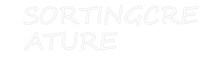 Create your Neon Sign SORTINGCRE
A...