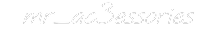 Create your Neon Sign mr_ac3essories
