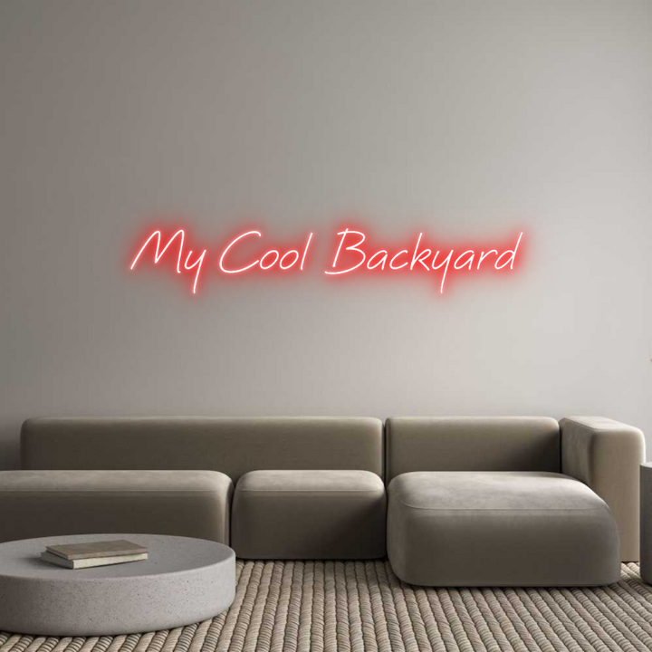 Create your Neon Sign My Cool Backy...