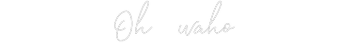 Create your Neon Sign Oh waho