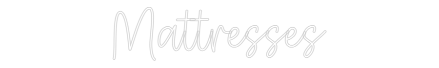 Custom Neon SIgn Mattresses