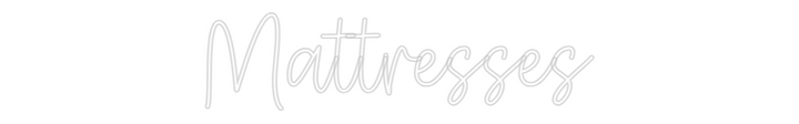 Custom Neon SIgn Mattresses