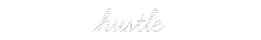 Custom Neon SIgn hustle