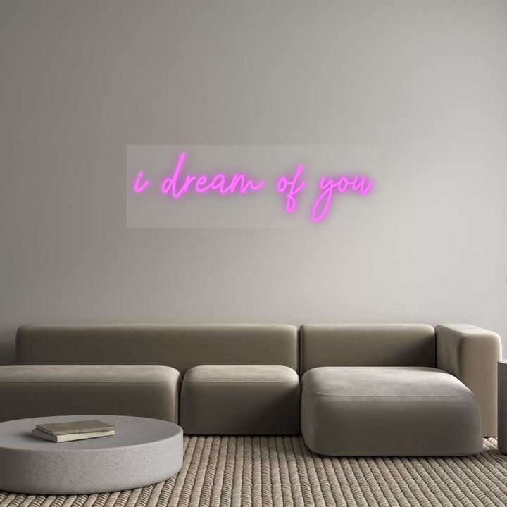 Custom Neon SIgn i dream of you