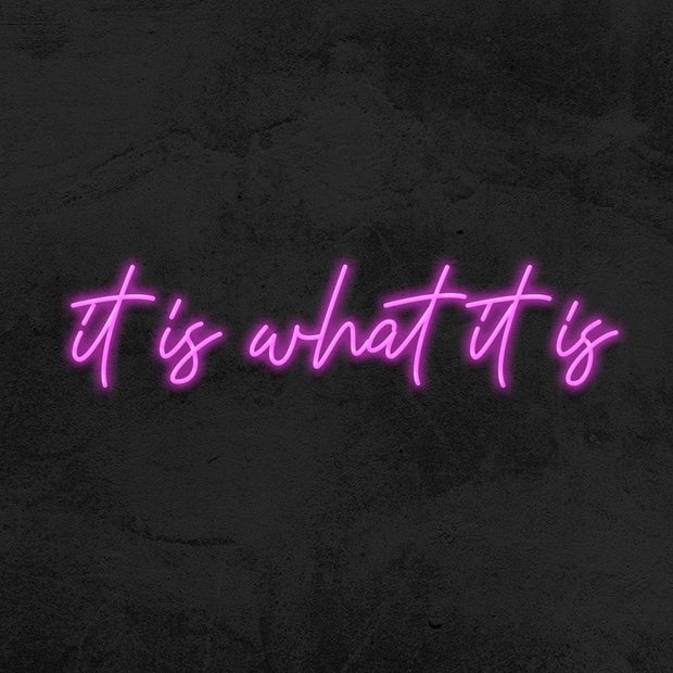 it is what it is neon sign led mk neon