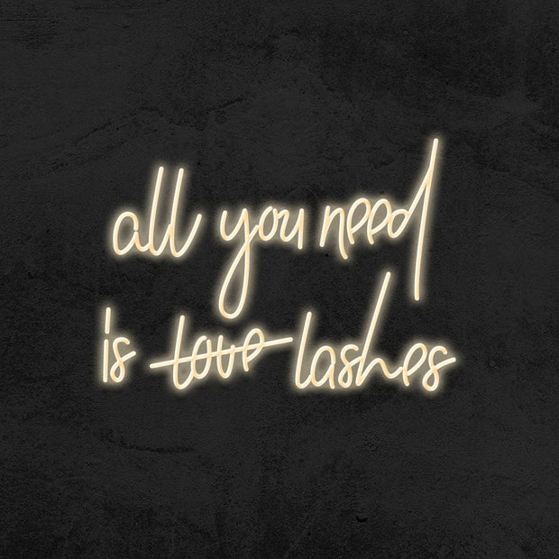 all you need is lashes neon sign led mk neon