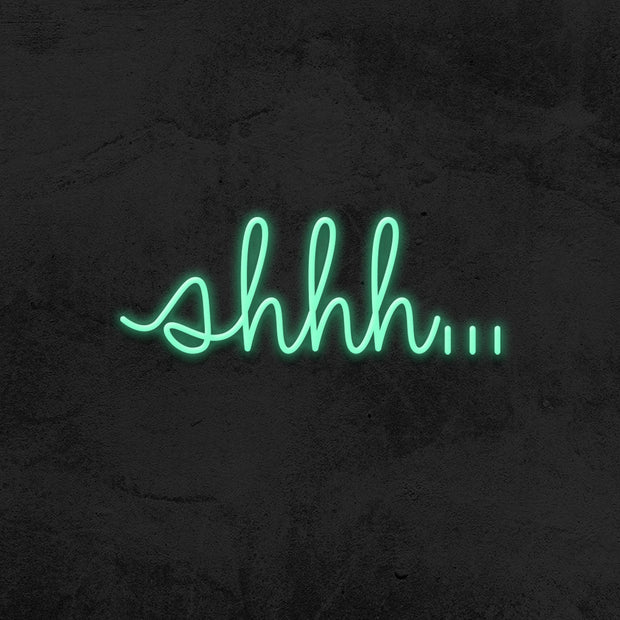 Shhh - LED Neon Sign