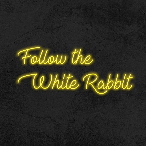 Follow the white rabbit - LED Neon Sign