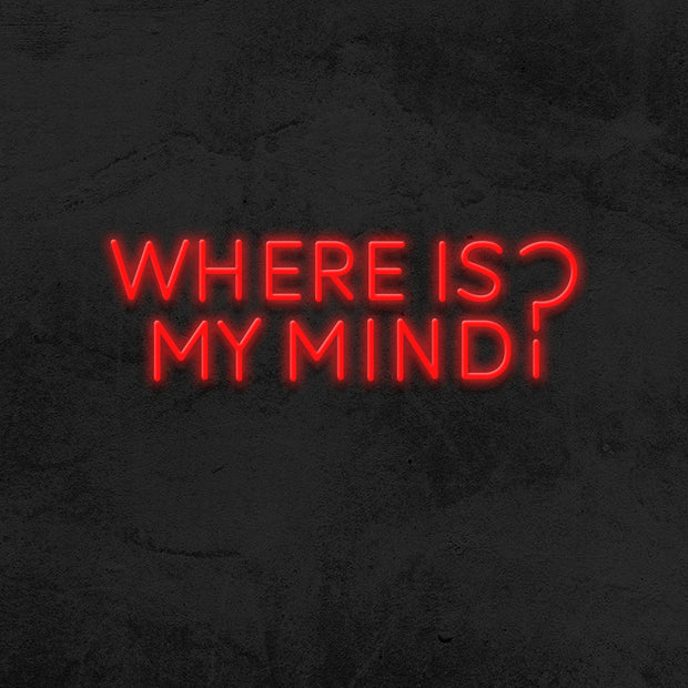 where is my mind neon sign led mk neon
