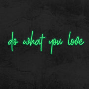do what you love neon sign le mk neon