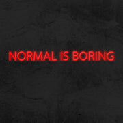 normal is boring neon sign led mk neon