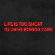 life is too short to drive boring cars neon sign led garage mk neon