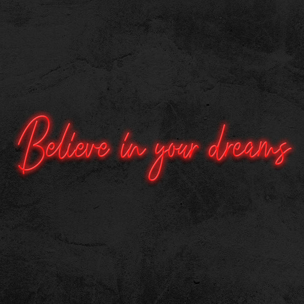 believe in your dreams neon sign led mk neon